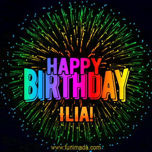 New Bursting with Colors Happy Birthday Ilia GIF and Video with Music