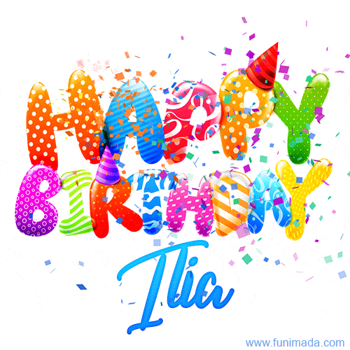 Happy Birthday Ilia - Creative Personalized GIF With Name