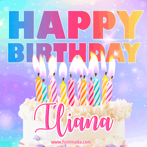 Animated Happy Birthday Cake with Name Iliana and Burning Candles