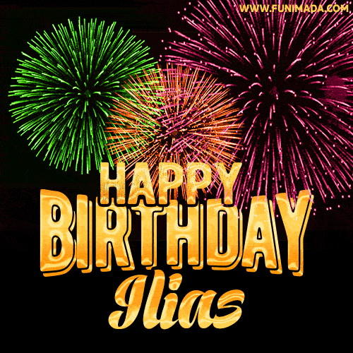 Wishing You A Happy Birthday, Ilias! Best fireworks GIF animated greeting card.
