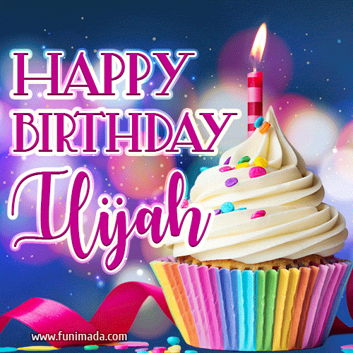 Happy Birthday Ilijah - Lovely Animated GIF