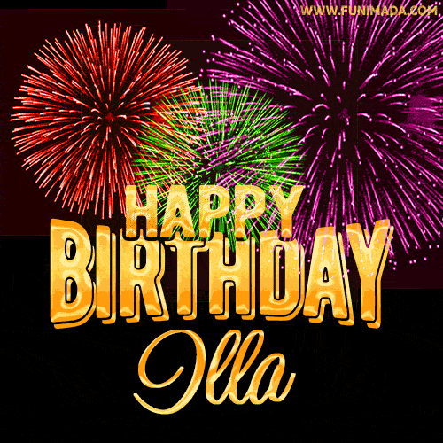 Wishing You A Happy Birthday, Illa! Best fireworks GIF animated greeting card.