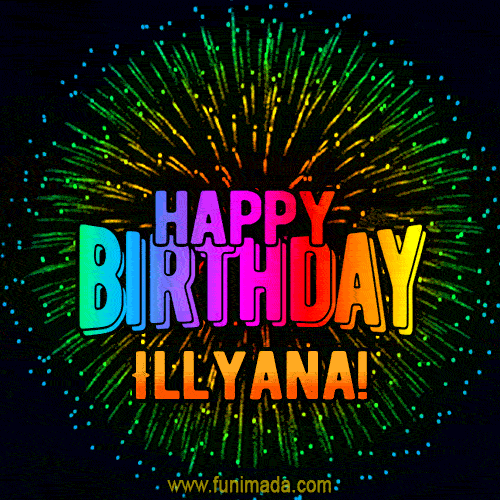 New Bursting with Colors Happy Birthday Illyana GIF and Video with Music