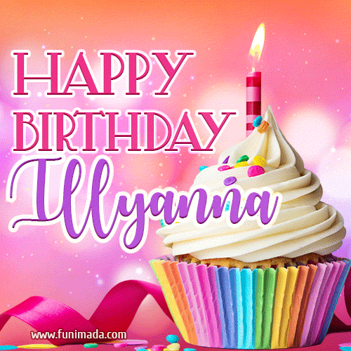 Happy Birthday Illyanna - Lovely Animated GIF