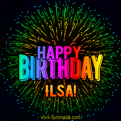 New Bursting with Colors Happy Birthday Ilsa GIF and Video with Music