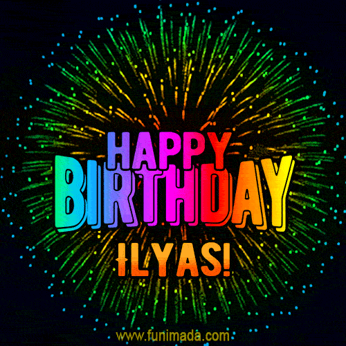 New Bursting with Colors Happy Birthday Ilyas GIF and Video with Music