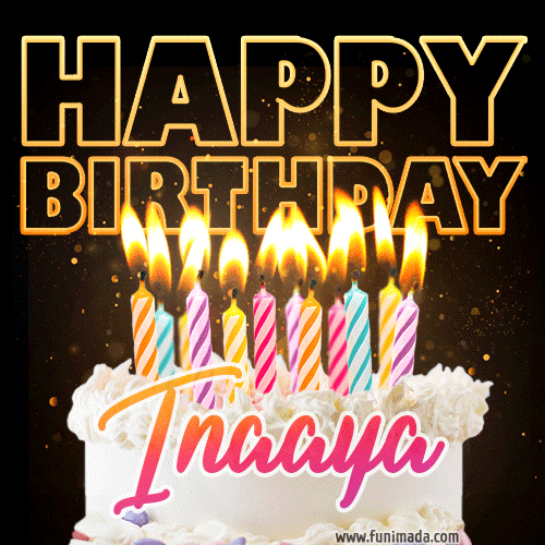 Inaaya - Animated Happy Birthday Cake GIF Image for WhatsApp