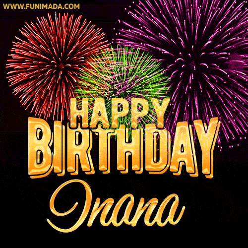 Wishing You A Happy Birthday, Inana! Best fireworks GIF animated greeting card.