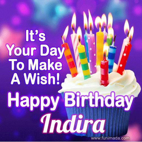 It's Your Day To Make A Wish! Happy Birthday Indira!