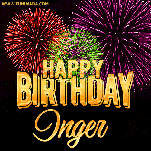 Wishing You A Happy Birthday, Inger! Best fireworks GIF animated greeting card.