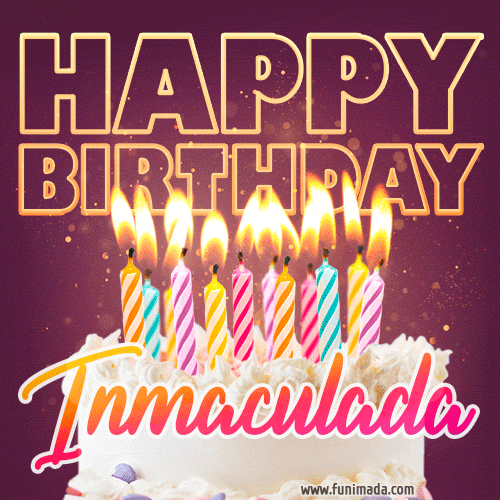 Inmaculada - Animated Happy Birthday Cake GIF Image for WhatsApp