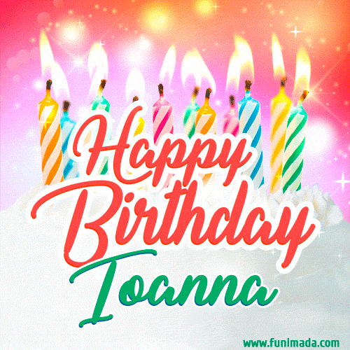 Happy Birthday GIF for Ioanna with Birthday Cake and Lit Candles