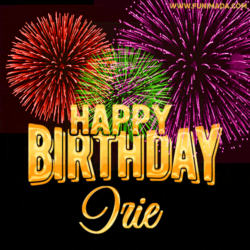 Wishing You A Happy Birthday, Irie! Best fireworks GIF animated greeting card.