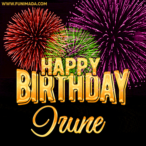 Wishing You A Happy Birthday, Irune! Best fireworks GIF animated greeting card.