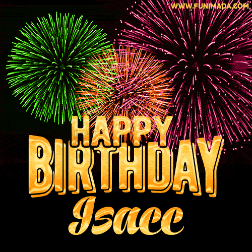 Wishing You A Happy Birthday, Isacc! Best fireworks GIF animated greeting card.
