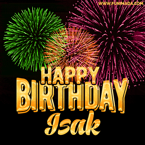 Wishing You A Happy Birthday, Isak! Best fireworks GIF animated greeting card.
