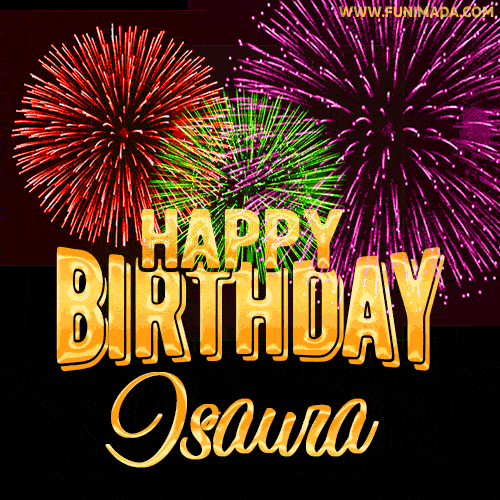Wishing You A Happy Birthday, Isaura! Best fireworks GIF animated greeting card.