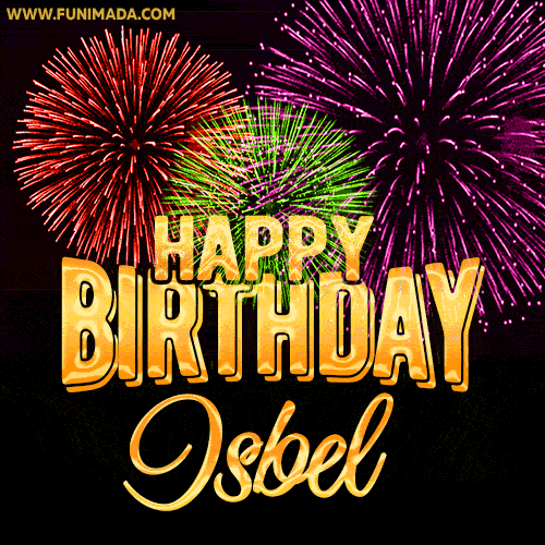 Wishing You A Happy Birthday, Isbel! Best fireworks GIF animated greeting card.