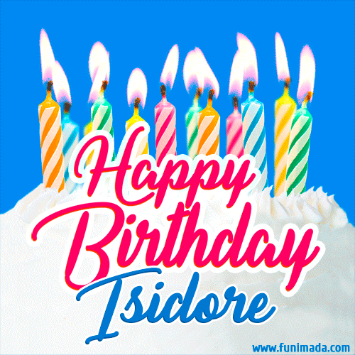 Happy Birthday GIF for Isidore with Birthday Cake and Lit Candles