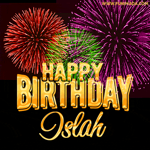 Wishing You A Happy Birthday, Islah! Best fireworks GIF animated greeting card.