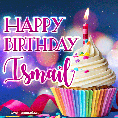 Happy Birthday Ismail - Lovely Animated GIF