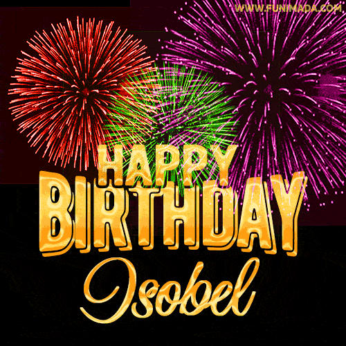 Wishing You A Happy Birthday, Isobel! Best fireworks GIF animated greeting card.