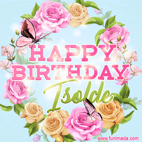 Beautiful Birthday Flowers Card for Isolde with Glitter Animated Butterflies