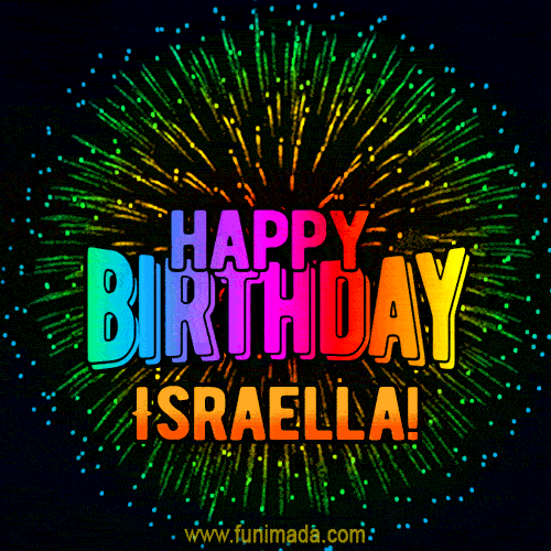 New Bursting with Colors Happy Birthday Israella GIF and Video with Music