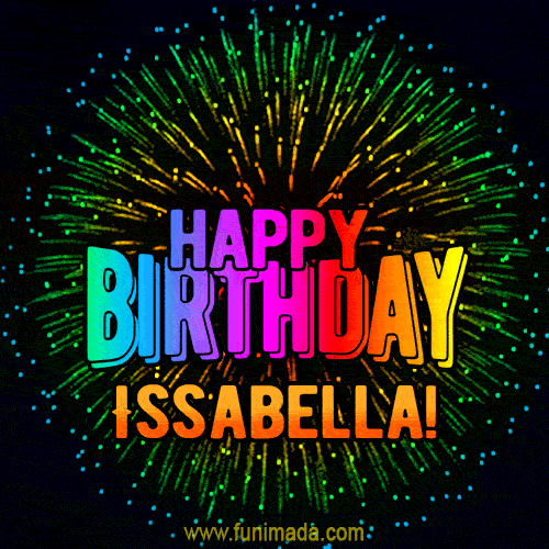 New Bursting with Colors Happy Birthday Issabella GIF and Video with Music