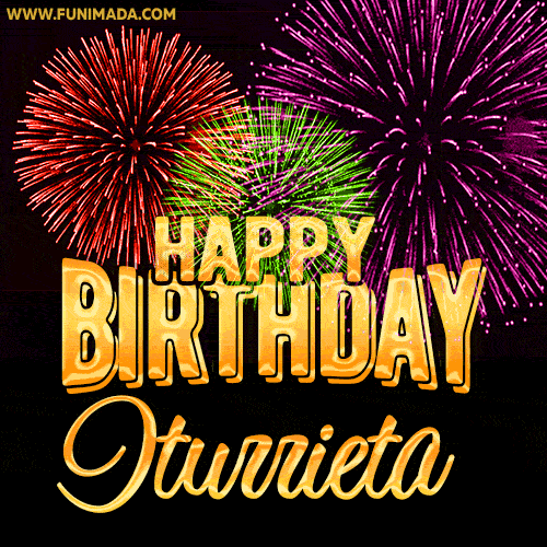 Wishing You A Happy Birthday, Iturrieta! Best fireworks GIF animated greeting card.