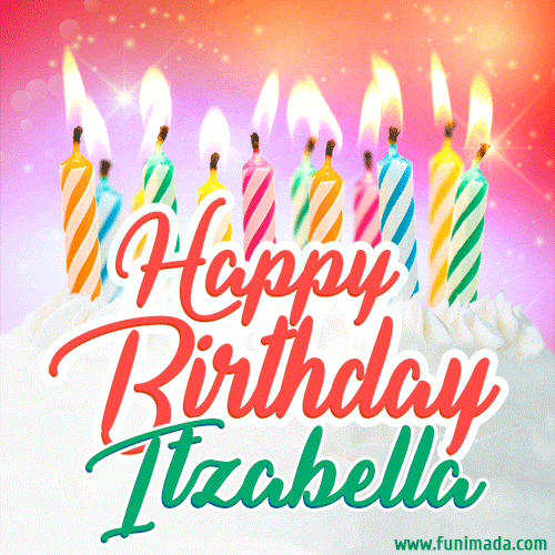Happy Birthday GIF for Itzabella with Birthday Cake and Lit Candles