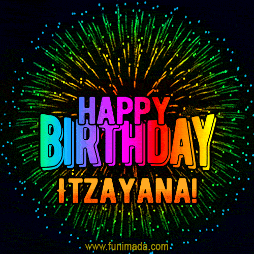New Bursting with Colors Happy Birthday Itzayana GIF and Video with Music
