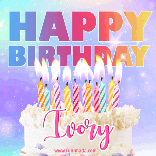 Animated Happy Birthday Cake with Name Ivory and Burning Candles