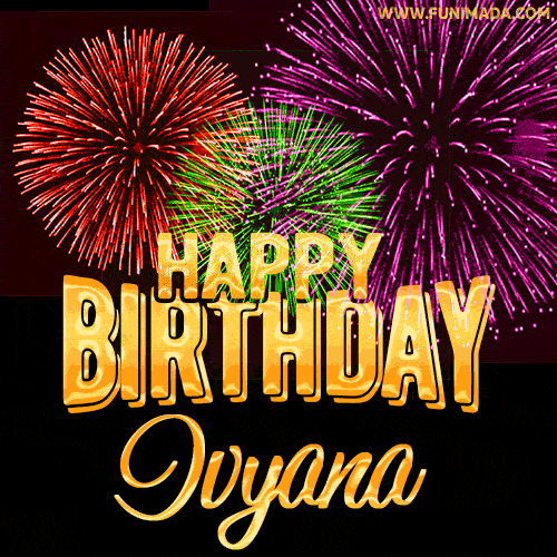 Wishing You A Happy Birthday, Ivyana! Best fireworks GIF animated greeting card.