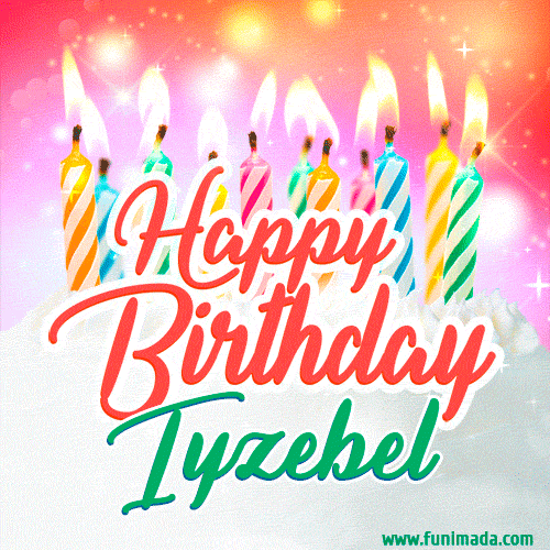 Happy Birthday GIF for Iyzebel with Birthday Cake and Lit Candles