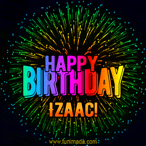 New Bursting with Colors Happy Birthday Izaac GIF and Video with Music