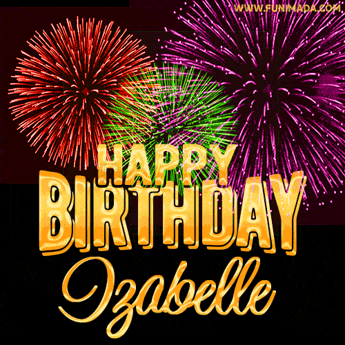 Wishing You A Happy Birthday, Izabelle! Best fireworks GIF animated greeting card.