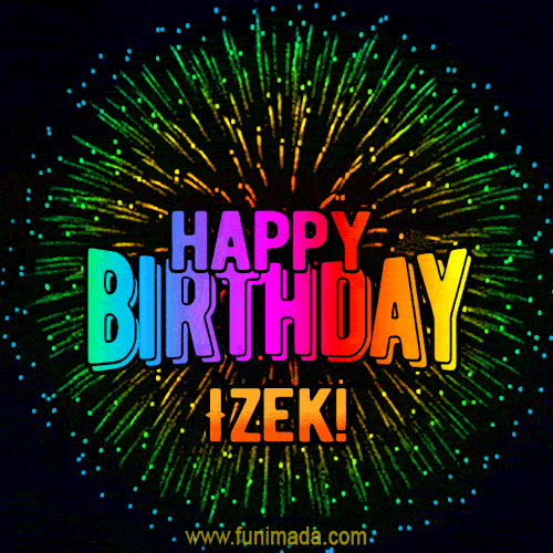 New Bursting with Colors Happy Birthday Izek GIF and Video with Music