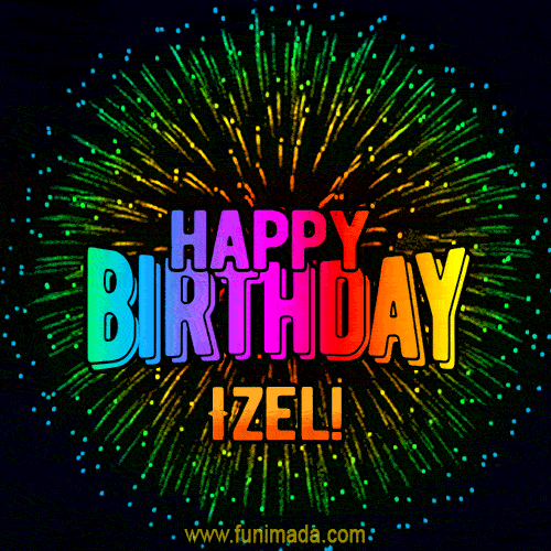 New Bursting with Colors Happy Birthday Izel GIF and Video with Music