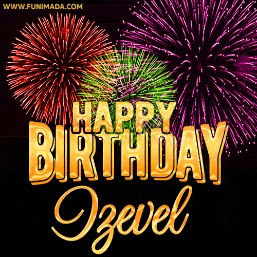 Wishing You A Happy Birthday, Izevel! Best fireworks GIF animated greeting card.