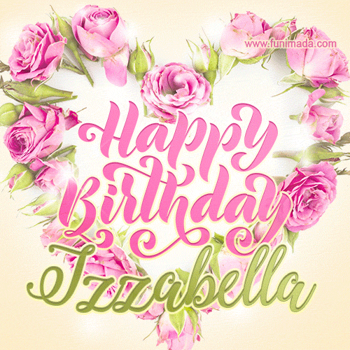 Pink rose heart shaped bouquet - Happy Birthday Card for Izzabella