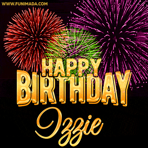 Wishing You A Happy Birthday, Izzie! Best fireworks GIF animated greeting card.