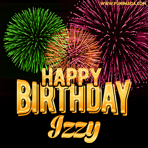 Wishing You A Happy Birthday, Izzy! Best fireworks GIF animated greeting card.