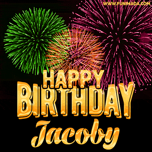 Wishing You A Happy Birthday, Jacoby! Best fireworks GIF animated greeting card.