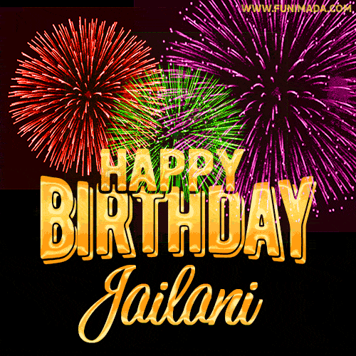 Wishing You A Happy Birthday, Jailani! Best fireworks GIF animated greeting card.
