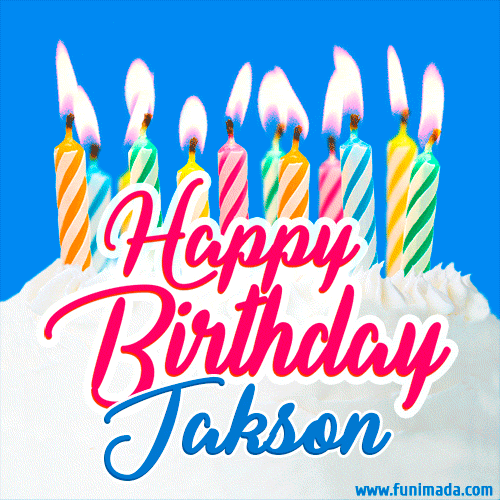 Happy Birthday GIF for Jakson with Birthday Cake and Lit Candles