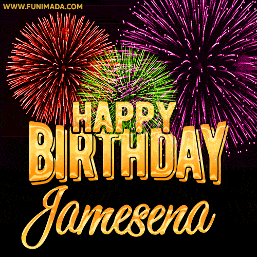 Wishing You A Happy Birthday, Jamesena! Best fireworks GIF animated greeting card.