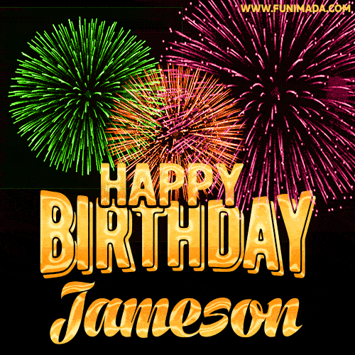 Wishing You A Happy Birthday, Jameson! Best fireworks GIF animated greeting card.
