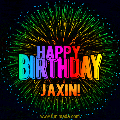 New Bursting with Colors Happy Birthday Jaxin GIF and Video with Music