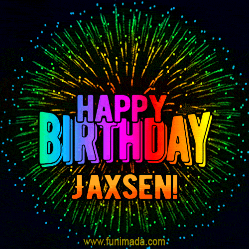 New Bursting with Colors Happy Birthday Jaxsen GIF and Video with Music